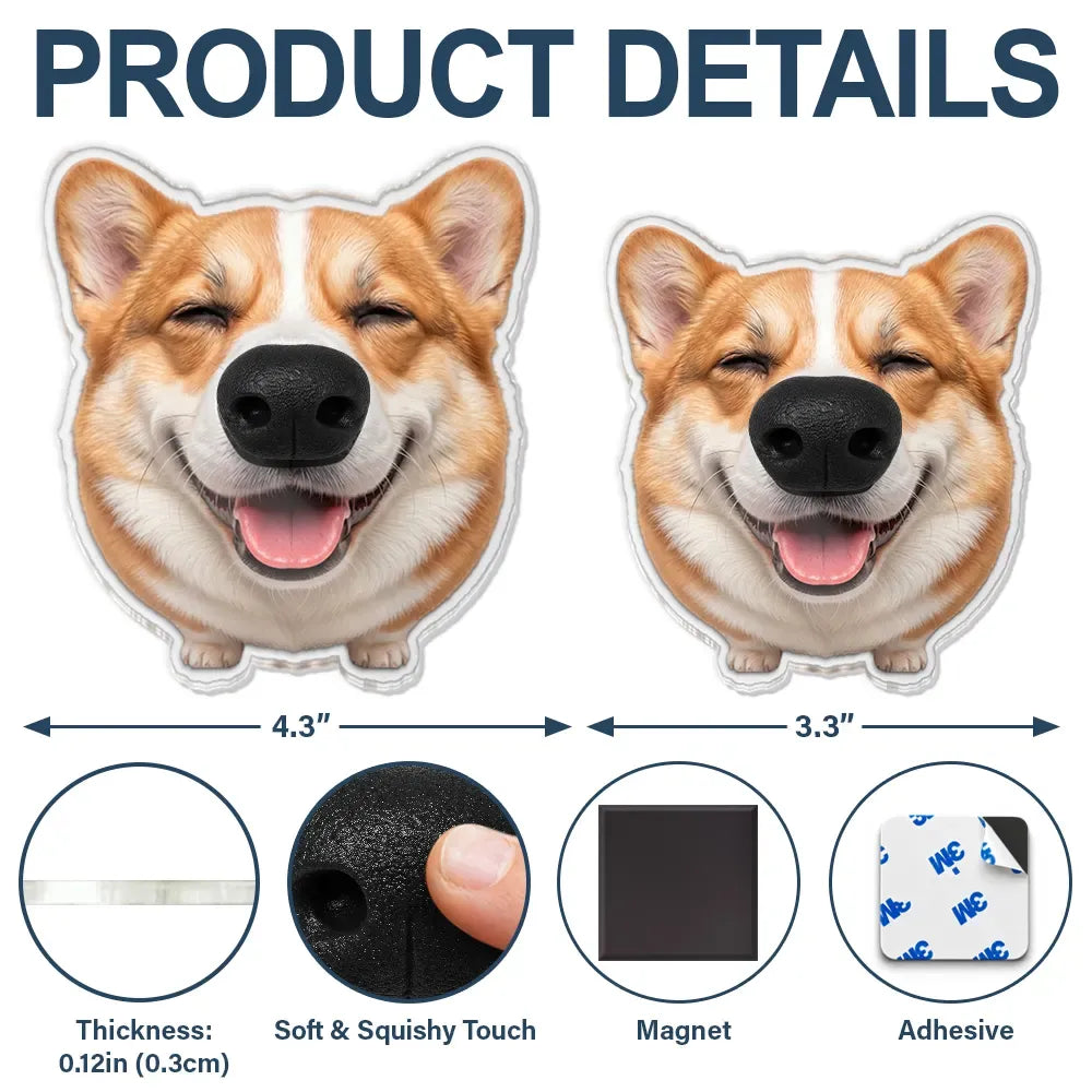 Funny Dog Nose Squishy Acrylic Magnet - Personalized Photo Gift